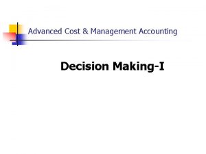 Advanced Cost Management Accounting Decision MakingI Avoidable Cost