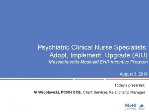 Psychiatric Clinical Nurse Specialists Adopt Implement Upgrade AIU