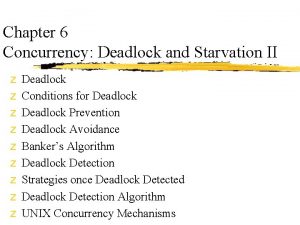 Chapter 6 Concurrency Deadlock and Starvation II z