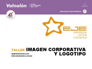 TALLER IMAGEN CORPORATIVA Y LOGOTIPO ejevalnaloneduca com www