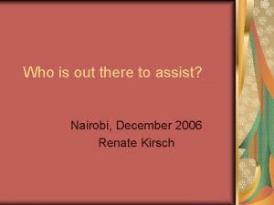 Who is out there to assist Nairobi December