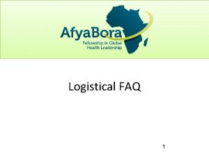 Logistical FAQ 1 Overview Logistical FAQ Communication and