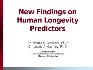 New Findings on Human Longevity Predictors Dr Natalia