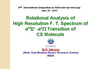 69 th International Symposium on Molecular Spectroscopy June