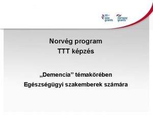 Norvg program TTT kpzs Demencia tmakrben Egszsggyi szakemberek
