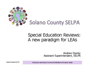 Solano County SELPA Special Education Reviews A new