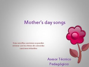 Mothers day songs Estas sencillas canciones se pueden