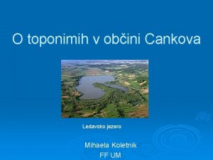 O toponimih v obini Cankova Ledavsko jezero Mihaela