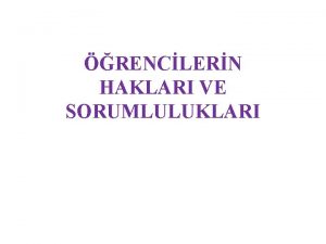 RENCLERN HAKLARI VE SORUMLULUKLARI rencilerin Haklar ve Sorumluluklar