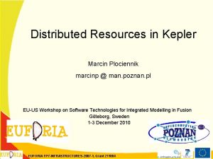 Distributed Resources in Kepler Marcin Plociennik marcinp man