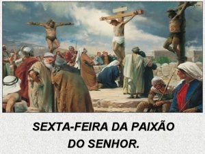 SEXTAFEIRA DA PAIXO DO SENHOR Eucaristia Sacerdcio Mandamento