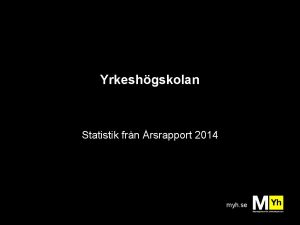 Yrkeshgskolan Statistik frn rsrapport 2014 myh se YHKY