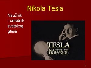 Nikola Tesla Naunik i umetnik svetskog glasa 1