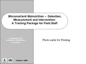 Micronutrient Malnutrition Detection Measurement and Intervention A Training