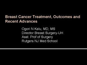 Breast Cancer Treatment Outcomes and Recent Advances Ogori