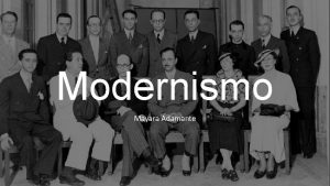 Modernismo Mayara Adamante O modernismo no Brasil teve