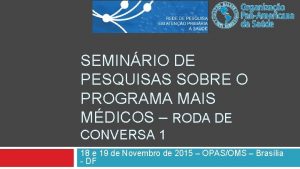 SEMINRIO DE PESQUISAS SOBRE O PROGRAMA MAIS MDICOS