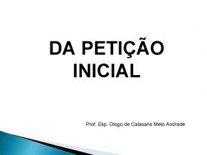 DA PETIO INICIAL Prof Esp Diogo de Calasans