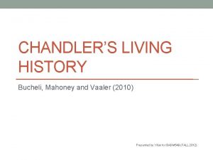 CHANDLERS LIVING HISTORY Bucheli Mahoney and Vaaler 2010