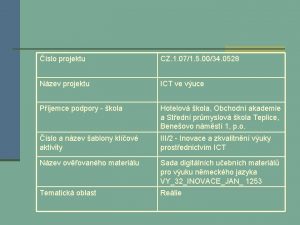 slo projektu CZ 1 071 5 0034 0528