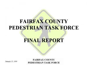 FAIRFAX COUNTY PEDESTRIAN TASK FORCE FINAL REPORT January