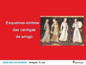 Esquemassntese das cantigas de amigo I Sediameu na