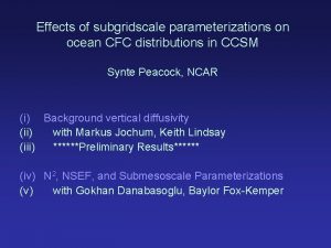 Effects of subgridscale parameterizations on ocean CFC distributions