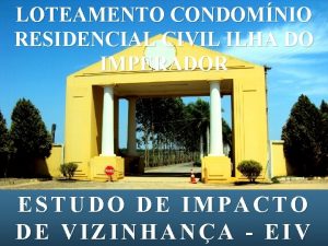 LOTEAMENTO CONDOMNIO RESIDENCIAL CIVIL ILHA DO IMPERADOR b