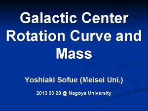 Galactic Center Rotation Curve and Mass Yoshiaki Sofue