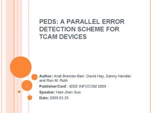 PEDS A PARALLEL ERROR DETECTION SCHEME FOR TCAM