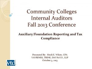 Community Colleges Internal Auditors Fall 2013 Conference AuxiliaryFoundation