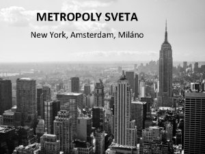 METROPOLY SVETA New York Amsterdam Milno NEW YORK