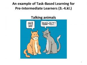 An example of TaskBased Learning for PreIntermediate Learners