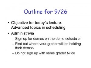 Outline for 926 Objective for todays lecture Advanced