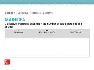 Section 4 Colligative Properties of Solutions Colligative properties
