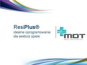 Resi Plus idealne oprogramowanie dla sektora opieki PREZENTACJA