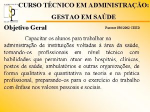 CURSO TCNICO EM ADMINISTRAO GESTAO EM SADE Objetivo