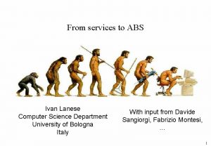 From services to ABS Ivan Lanese Computer Science