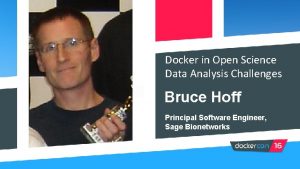 Docker in Open Science Data Analysis Challenges Bruce