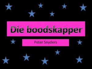 Die boodskapper Peter Snyders Kaapse Afrikaans Dit is