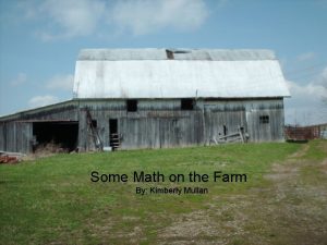 Some Math on the Farm By Kimberly Mullan