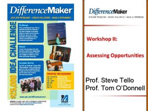 Workshop II Assessing Opportunities Prof Steve Tello Prof