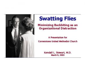Swatting Flies Minimizing Backbiting as an Organizational Distraction