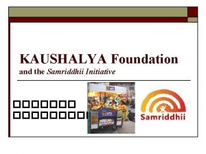 KAUSHALYA Foundation and the Samriddhii Initiative Market Context