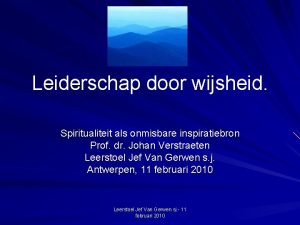 Leiderschap door wijsheid Spiritualiteit als onmisbare inspiratiebron Prof