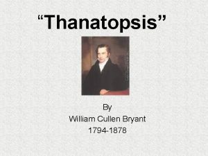 Thanatopsis By William Cullen Bryant 1794 1878 Romanticism