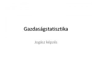 Gazdasgstatisztika Jogsz kpzs Nhny fontos makrogazdasgi index GDP