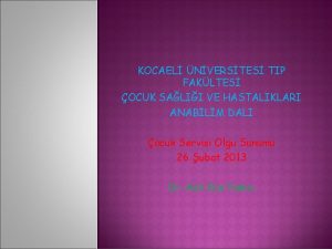 KOCAEL NVERSTES TIP FAKLTES OCUK SALII VE HASTALIKLARI