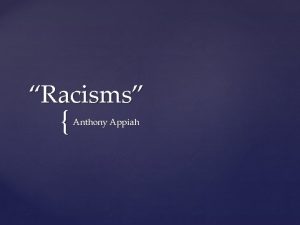 Racisms Anthony Appiah The Problem of Racial InequalityDisparity