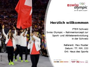 Herzlich willkommen FTEM Schweiz Swiss Olympic Rahmenkonzept zur